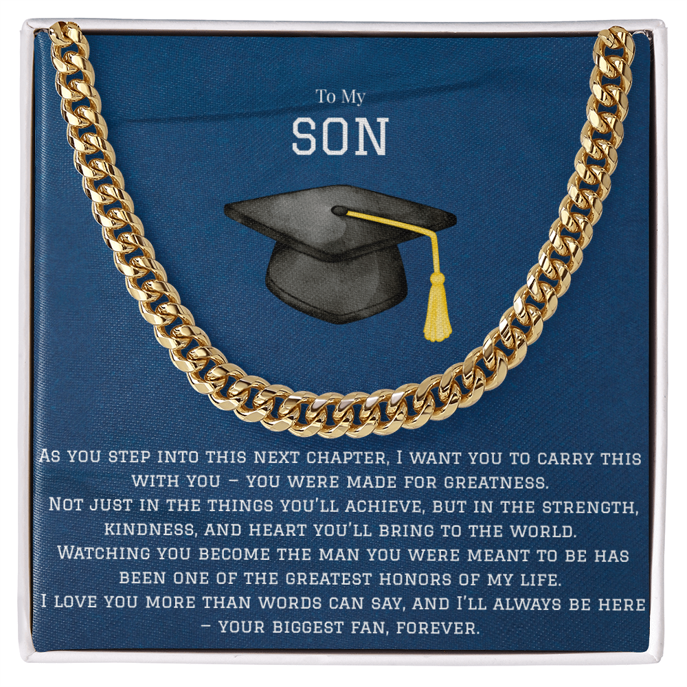 To My Son, Love Your Biggest Fan Gold Chainlink Necklace for Graduation. Message Card reads: To My Son: As you step into this next chapter, I want you to carry this with you - you were made for greatness. Not just in the things you'll achieve, but in the strength, kindness, and heart you'll bring to the world. Watching you become the man you were meant to be has been one of the greatest honors of my life. I love you more than words can say, and I'll always be here - your biggest fan forever.